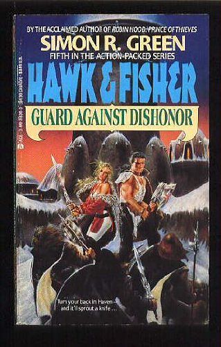 Cover Art for 9780441318360, Guard Against Dishonor (Hawk and Fisher, Book 5) by Simon R. Green