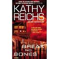 Cover Art for 9781846178092, Break No Bones (Charnwood Large Print) by Kathy Reichs