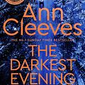 Cover Art for 9781509889556, The Darkest Evening by Ann Cleeves