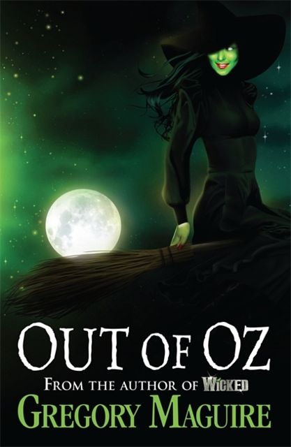 Cover Art for 9780755348251, Out of Oz by Gregory Maguire