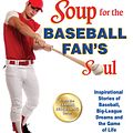 Cover Art for 9781453280270, Chicken Soup for the Baseball Fan's Soul by Jack Canfield