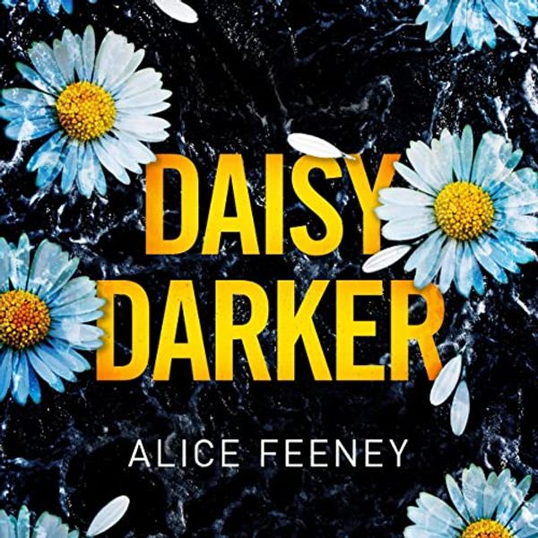 Cover Art for B09XY2ZVP6, Daisy Darker by Alice Feeney