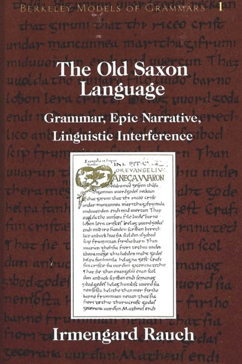 Cover Art for 9780820418933, The Old Saxon Language (Berkeley Models of Grammar) by Irmengard Rauch