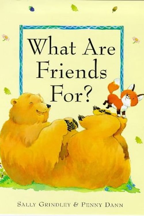 Cover Art for 9780753401798, What are Friends for? by Sally Grindley