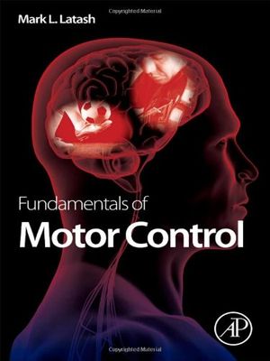 Cover Art for 9780124159563, Fundamentals of Motor Control by Mark Latash