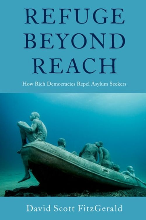 Cover Art for 9780190874179, Refuge beyond Reach: How Rich Democracies Repel Asylum Seekers by David Scott FitzGerald