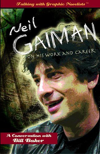 Cover Art for 9781404210783, Neil Gaiman on His Work and Career by Bill Baker