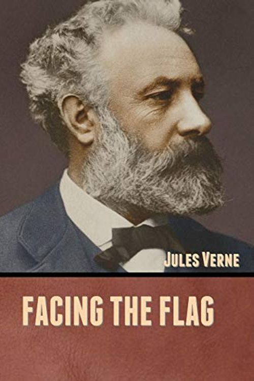 Cover Art for 9781636371856, Facing the Flag by Jules Verne