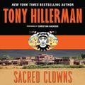 Cover Art for 9780062284822, Sacred Clowns by Tony Hillerman, Christian Baskous