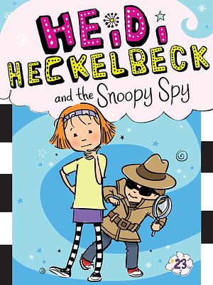 Cover Art for 9781534411104, Heidi Heckelbeck and the Snoopy Spy by Wanda Coven