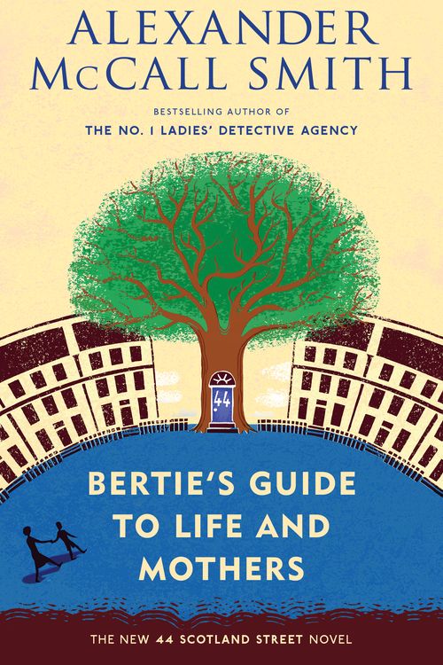 Cover Art for 9780804170000, Bertie's Guide to Life and Mothers: A 44 Scotland Street Novel (9) by McCall Smith, Alexander