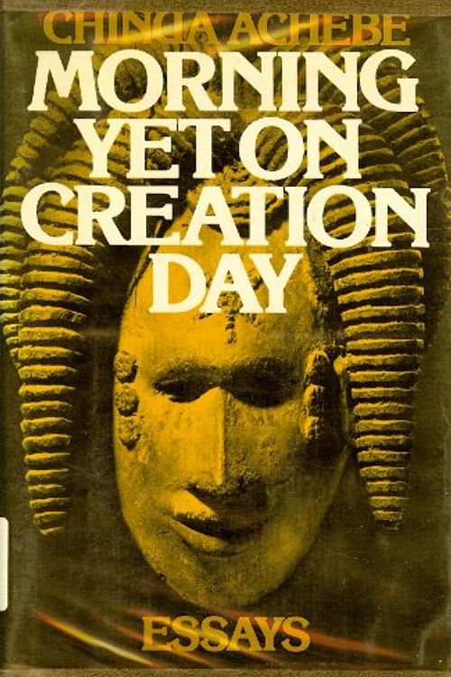 Cover Art for 9780385017039, Morning yet on creation day: Essays by Chinua Achebe