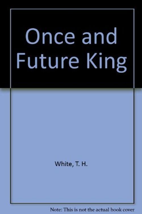 Cover Art for 9780606011952, The Once and Future King by T. H. White