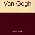 Cover Art for 9781840139662, Van Gogh by D M. Field