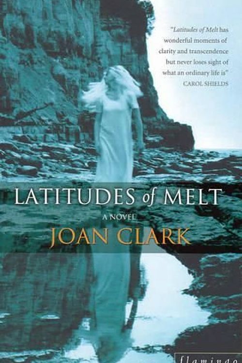 Cover Art for 9780732274504, Latitudes of Melt by Joan Clark