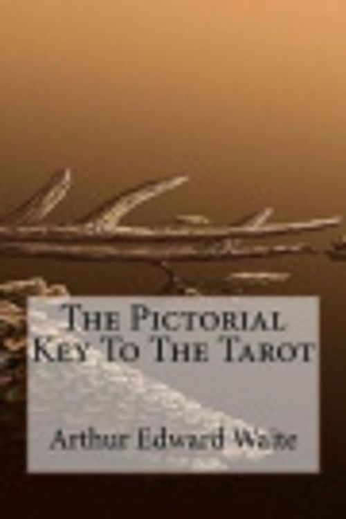 Cover Art for 9781543243918, The Pictorial Key to the Tarot by Arthur Edward Waite