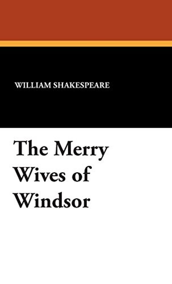 Cover Art for 9781434494122, The Merry Wives of Windsor by William Shakespeare