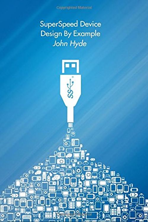 Cover Art for 9781500588052, SuperSpeed Device Design By Example by John Hyde