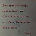 Cover Art for 9780691129457, Entrepreneurship, Innovation, and the Growth Mechanism of the Free-Enterprise Economies by Eytan Sheshinski, Robert J. Strom, William J. Baumol