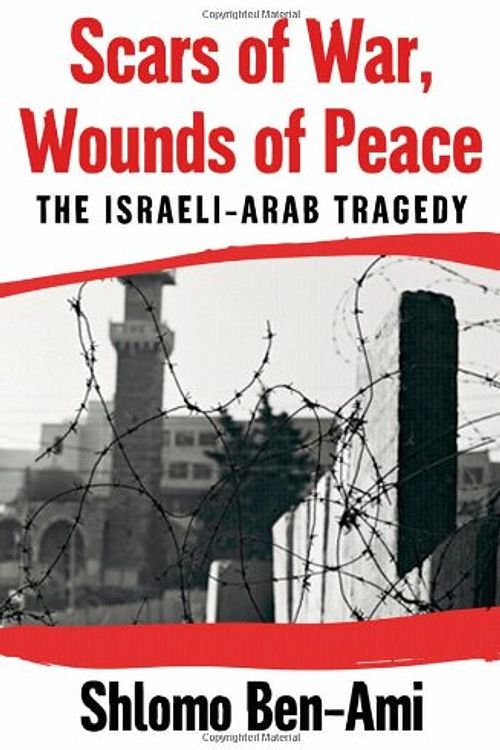 Cover Art for 9780195181586, Scars of War, Wounds of Peace by Shlomo Ben-Ami