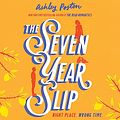 Cover Art for B0C2D9TBXX, The Seven Year Slip by Ashley Poston