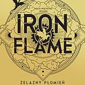 Cover Art for 9788383574790, Iron Flame. Żelazny płomień. Edycja w miękkiej oprawie by Rebecca Yarros