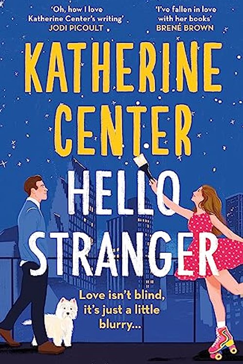 Cover Art for 9781398717442, Hello, Stranger: The brand new romcom from an international bestseller! by Katherine Center