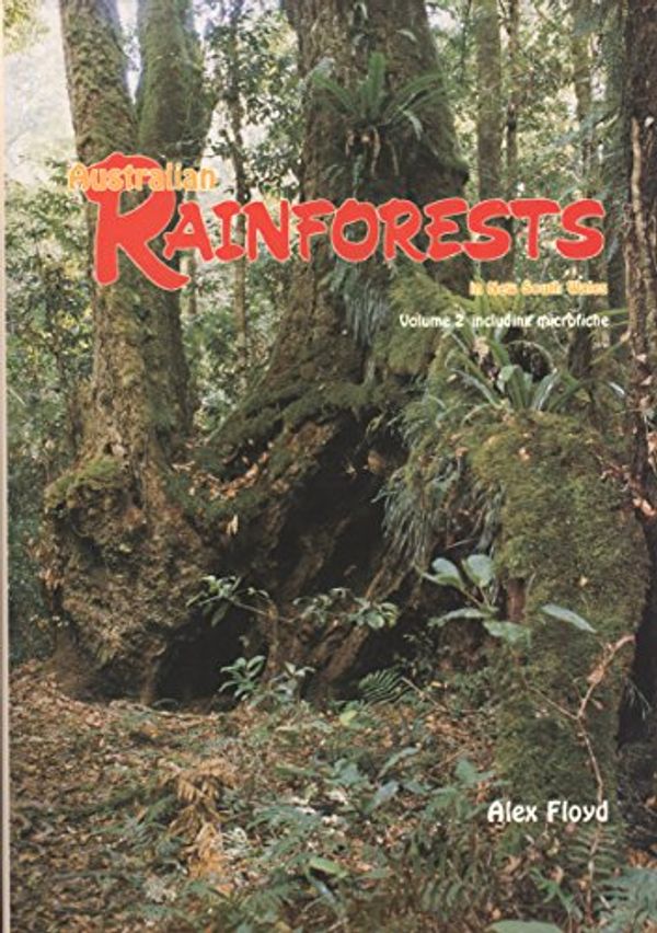 Cover Art for 9780949324320, Australian Rainforests in New South Wales: Vol 2 by Alexander G. Floyd