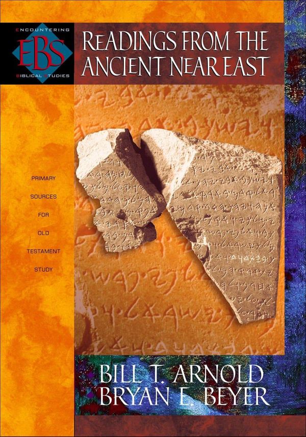 Cover Art for 9780801022920, Readings from the Ancient Near East by Bill T. Arnold, Bryan E. Beyer