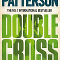 Cover Art for 9780755349418, Double Cross by James Patterson