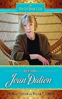 Cover Art for 9780313364037, Reading Joan Didion by Lynn Houston, William Lombardi