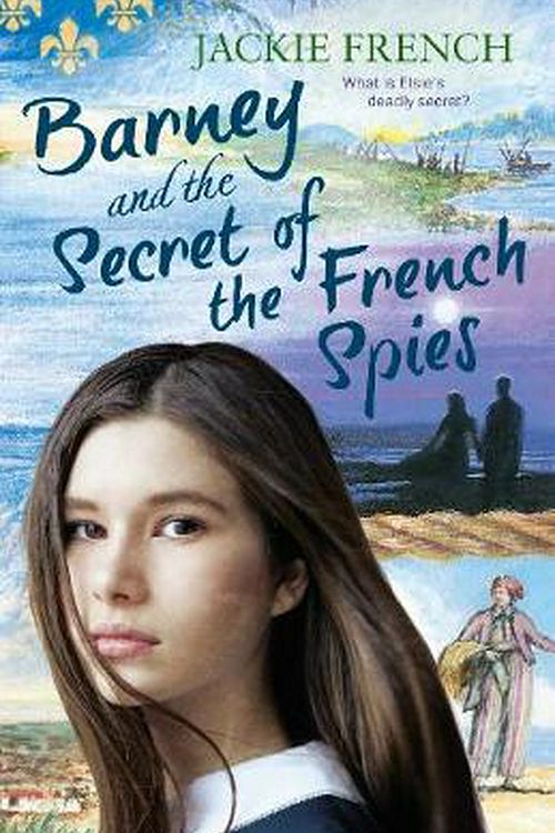 Cover Art for 9781460751305, Barney and the Secret of the French SpiesThe Secret History Series by Jackie French