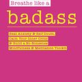 Cover Art for 9781789562880, Breathe Like a Badass by Hannah Jane Thompson