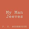 Cover Art for 9781545568514, My Man Jeeves by P G. Wodehouse