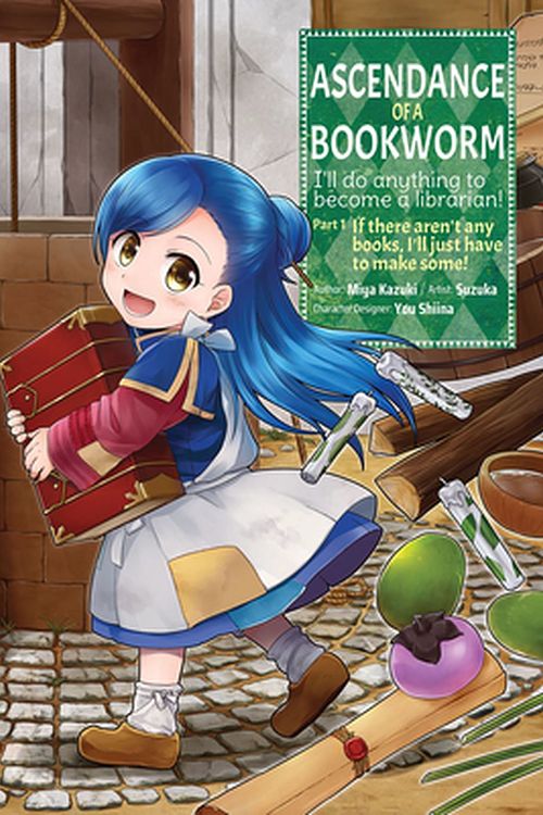 Cover Art for 9781718372504, Ascendance of a Bookworm (Manga) Part 1 Volume 1 by Miya Kazuki