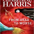 Cover Art for 9781436204521, From Dead to Worse by Charlaine Harris