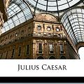 Cover Art for 9781147476033, Julius Caesar by William Shakespeare