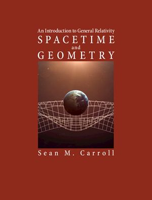 Cover Art for 9781108488396, Spacetime and Geometry: An Introduction to General Relativity by Sean Carroll