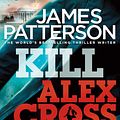 Cover Art for 9781409038887, Kill Alex Cross: (Alex Cross 18) by James Patterson