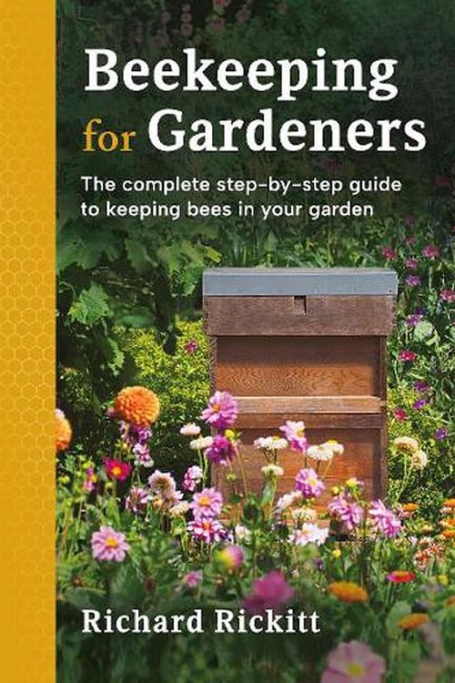 Cover Art for 9781399404846, Beekeeping for Gardeners: The complete step-by-step guide to keeping bees in your garden by Richard Rickitt