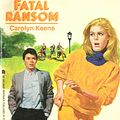 Cover Art for 9781481415637, Fatal Ransom by Carolyn Keene