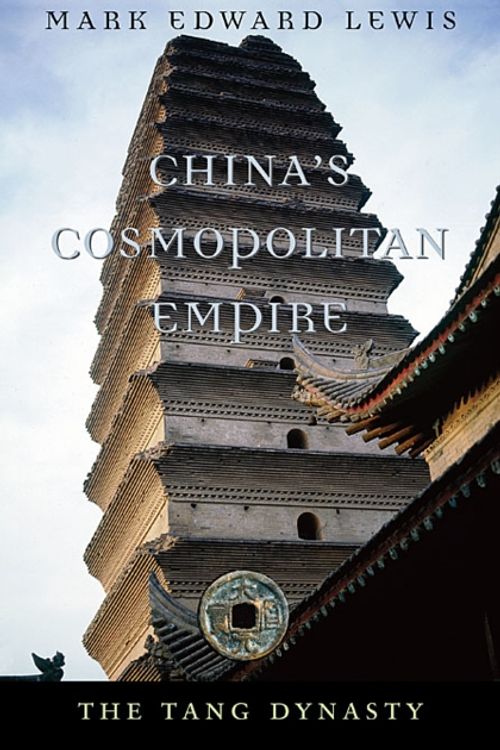 Cover Art for 9780674064010, China's Cosmopolitan Empire by Mark Edward Lewis