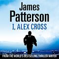 Cover Art for 9781846571671, I, Alex Cross: (Alex Cross 16) by James Patterson