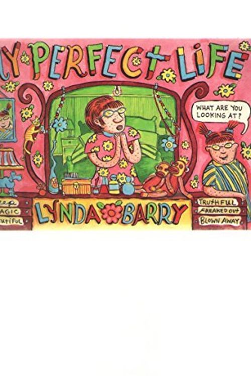 Cover Art for B01N0BRAA8, My Perfect Life by Lynda Barry (1992-04-05) by Lynda Barry