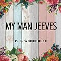 Cover Art for 9781976408137, My Man Jeeves by P.G. Wodehouse