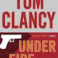 Cover Art for B01FMVZ7PY, Tom Clancy Under Fire (Hardcover)--by Grant Blackwood [2015 Edition] by Grant Blackwood