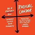 Cover Art for 9781250103505, Radical Candor: How to Be a Kickass Boss Without Losing Your Humanity by Kim Scott