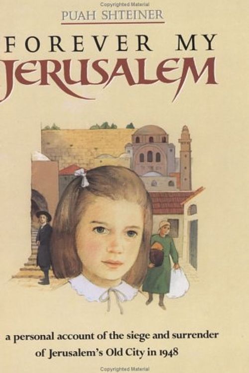 Cover Art for 9780873063944, Forever My Jerusalem by Puah Shteiner