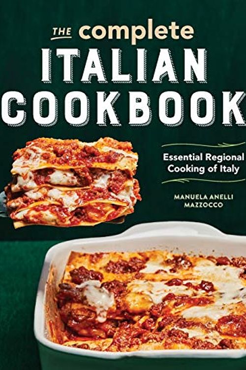 Cover Art for 9781646114177, The Complete Italian Cookbook: Essential Regional Cooking of Italy by Manuela Anelli Mazzocco