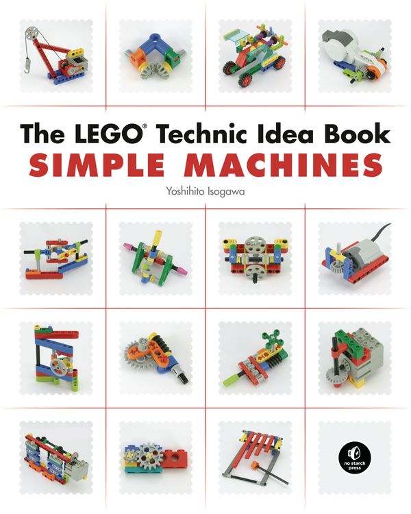 Cover Art for 9781593272777, The Lego Technic Idea Book: Simple Machines by Yoshihito Isogawa